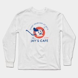 Jays Cafe Long Sleeve T-Shirt